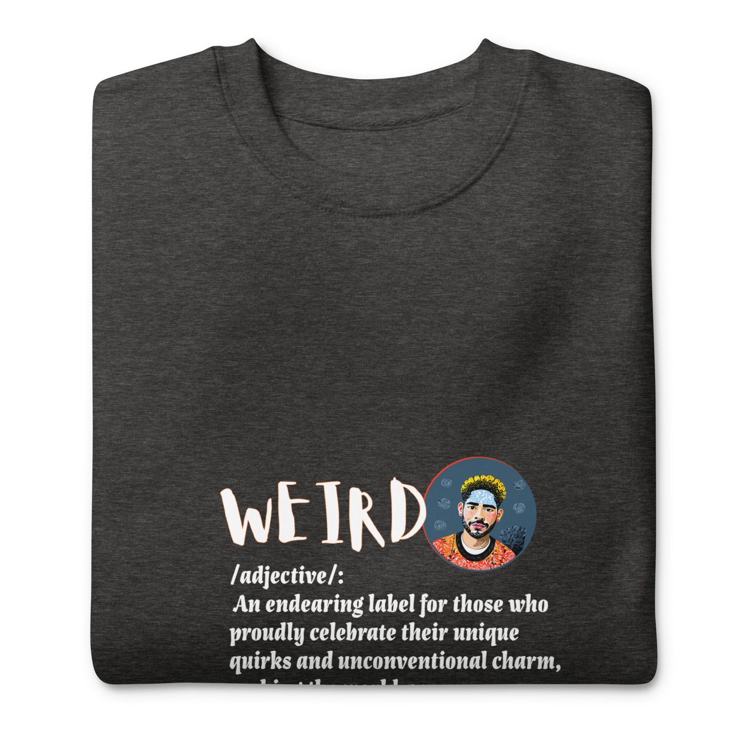 LABELLED. Unisex Premium Sweatshirt. WEIRD.