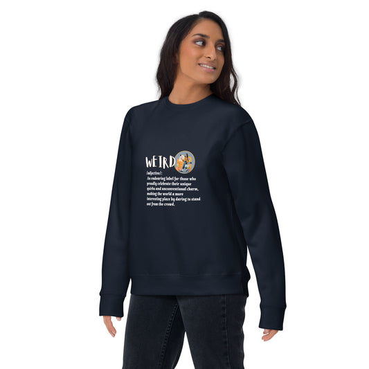 LABELLED.Unisex Premium Sweatshirt. WEIRD.
